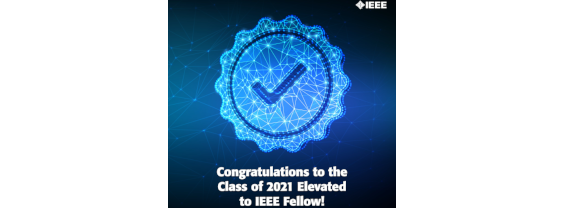 Congratulations to the Class of 2021 Elevated to IEEE Fellow!